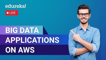 Big Data Applications on AWS  | Building Big Data Application on AWS | Edureka | AWS Live