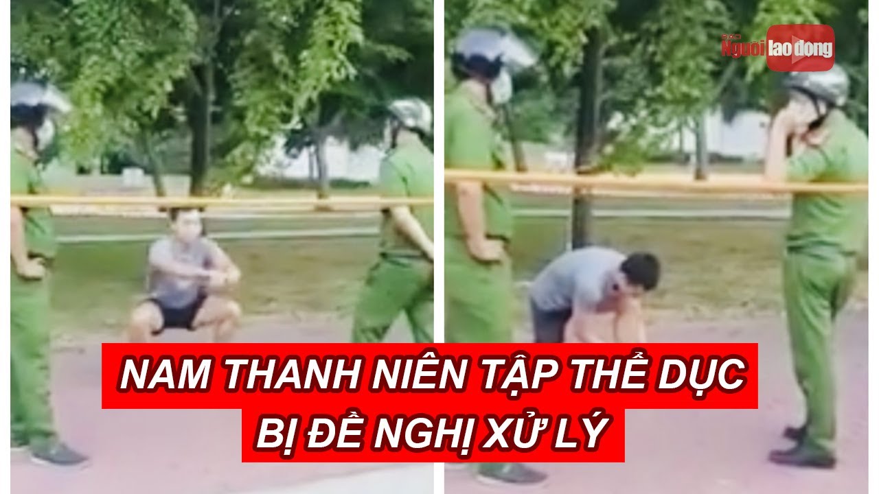 TP HCM: Bị phạt 4 triệu đồng vì tập thể dục ở công... - youtube