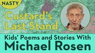 🍔 Custard's Last Stand 🍔 | Full STORY | 🍔 NASTY - Kids' Poems and Stories With Michael Rosen 🍔