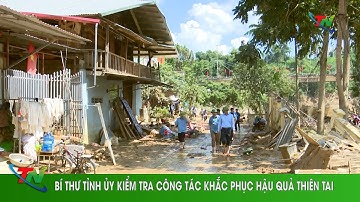 Bí thư Tỉnh ủy kiểm tra công tác khắc phục hậu quả thiên tai