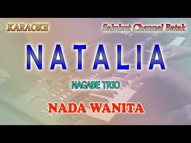 NATALIA ll KARAOKE BATAK ll NAGABE TRIO ll NADA WANITA C=DO class=