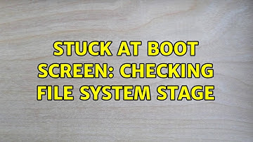 Ubuntu: Stuck at boot screen: checking file system stage (2 Solutions!!)