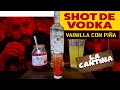 SHOT de VODKA de VAINILLA con PIÑA | La Cantina De Lupillo