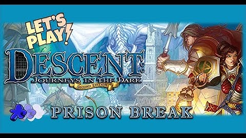 Descent Journeys in the Dark 2nd Ed. | Prison Break Playthrough