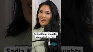 Sadia Khan Speaks About Andrew Tate