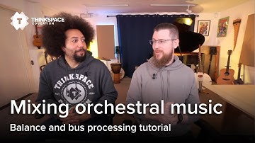 Learn Orchestral Mixing Techniques with ThinkSpace and BBC Symphony Orchestra – Spitfire Audio
