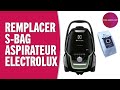 Comment remplacer le sac sbag dun aspirateur electrolux 