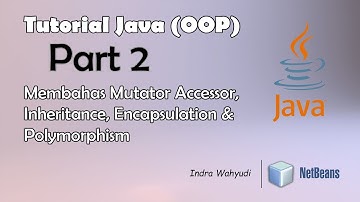Tutorial Java OOP: Membahas Mutator Accessor, Inheritance, Encapsulation, dan Polymorphism