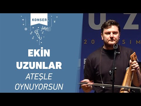 Ekin Uzunlar - Ateşle Oynuyorsun