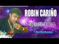 Las Mejores Canciones De Robin Cariño  -   Robin Cariño Mix  De Su Mejores Bachata Clasica