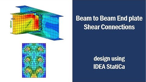Design of beam-to -beam end plate bolted shear connections using CBFEM tool IDEA StatiCa