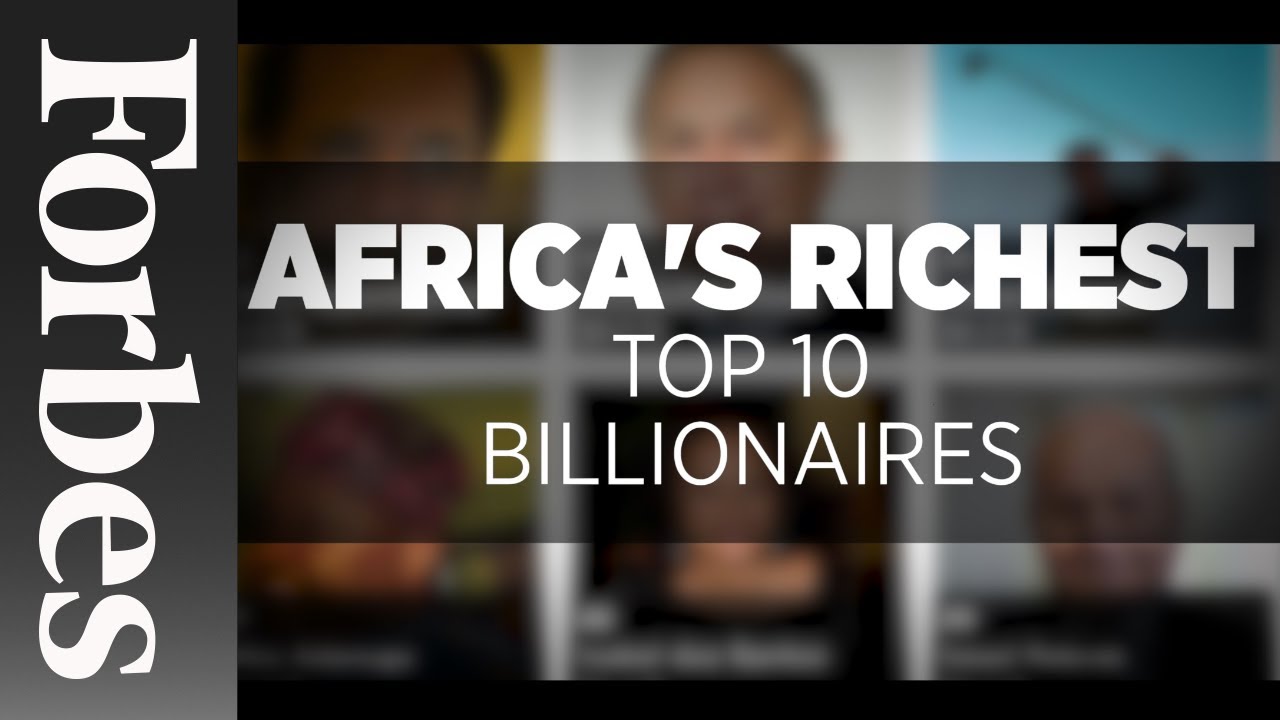 Africa's Richest: Top 10 Billionaires (Updated) | Forbes