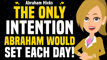 Set This Intention Each Day & See What Happens! 💡 Abraham Hicks 2025