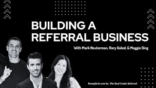 Building A Referral Business | The Real Estate Referral