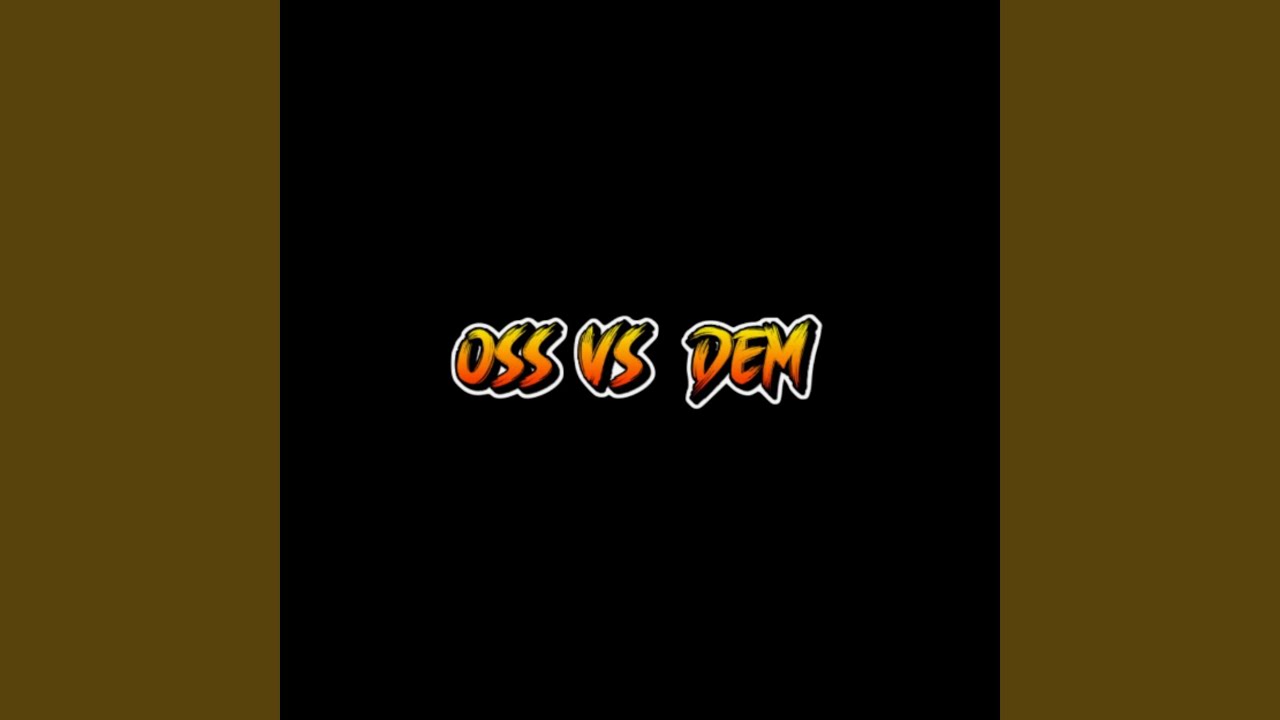 Watch Oss vs Dem on YouTube Watch Oss vs Dem on YouTube