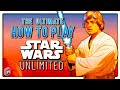 The ultimate how to play  star wars unlimited
