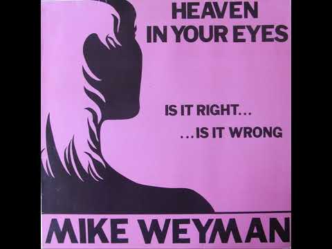 Mike Weyman — Mike Weyman - Heaven In Your Eyes