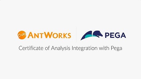 AntWorks integration with Pega: Certificate of Analysis