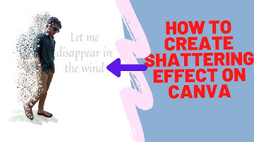 How to create shatter effect on canva?