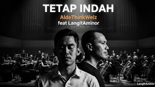 TETAP INDAH – AldeThinkWeiz feat LangitAminor | Lagu Tentang Harapan & Ketulusan