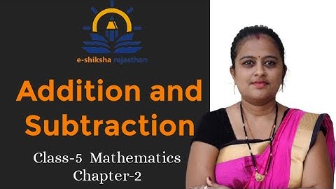 Class-5 | Mathematics | Chapter-2 | Addition and subtraction l Goswami Babita