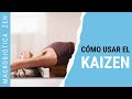 El Método KAIZEN [Enfoque MINIMALISTA] 👈 KAIZEN #7 (El podcast de Macrobiótica Zen)