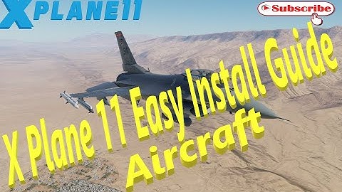 AIRCRAFT INSTALL GUIDE | X Plane 11 | Beginners Guide