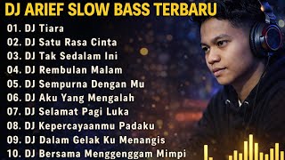 DJ ARIEF FULL ALBUM TERBAIK SLOW BASS REMIX VIRAL TIKTOK TERBARU‼️ 