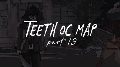 Teeth OC MAP - part 19