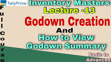 Godown Creation in Tally Prime | Multiple Godowns Management | Godown Summary in Tally Prime #13