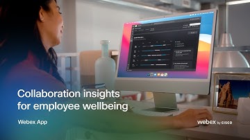 Collaboration Insights for employee wellbeing  |  Webex App