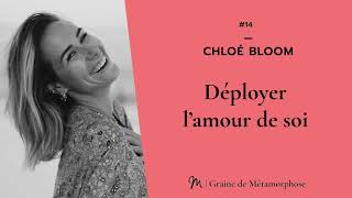 #14 Chloé Bloom : Déployer l’amour de soi