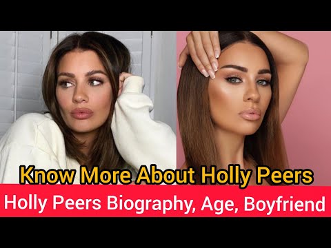 Holly Peers Biography, Net Worth, Career, Age, Boyfriend & Many More