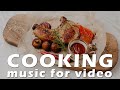 Cooking [Background Music for Videos, Food Background Music, Royalty Free Food Vlog Music]