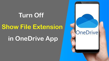How to Turn Off Show File Extension in OneDrive App?