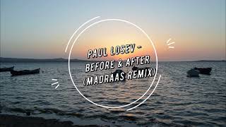 Paul Losev - Before & After (Madraas Remix) Resimi