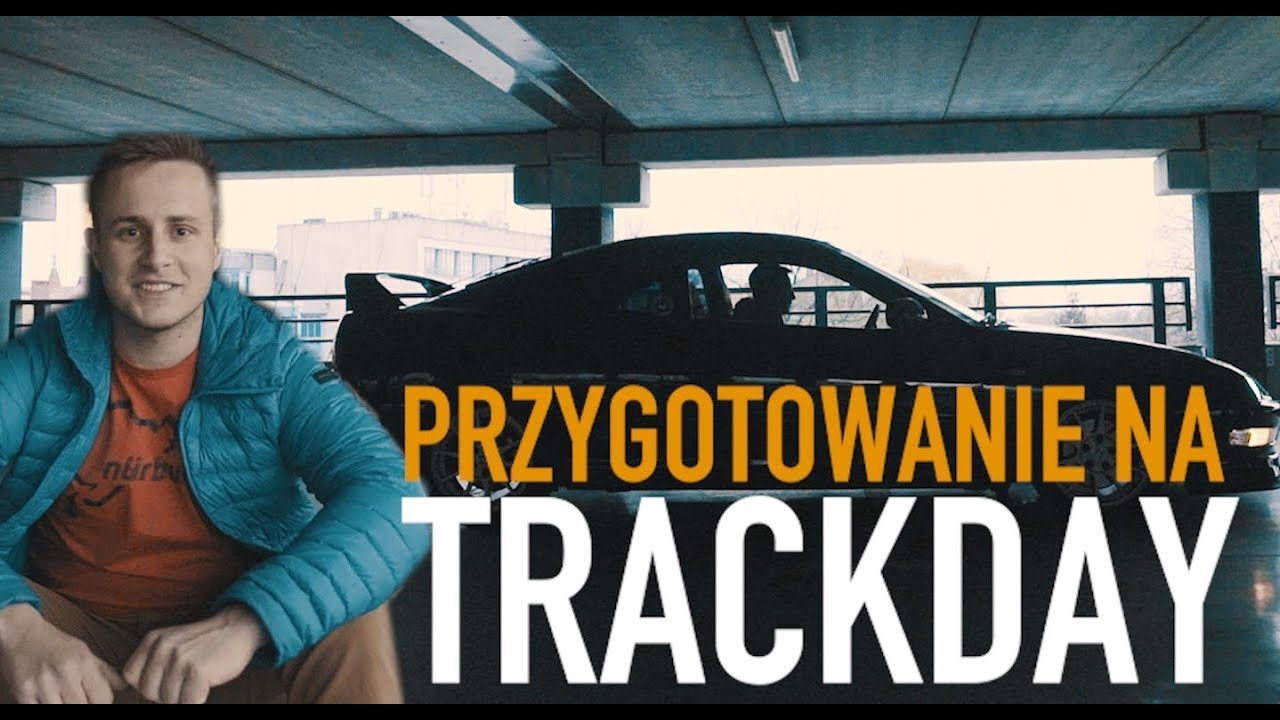 TRACK DAY | Jak przygotować siebie i samochód? | Nightride