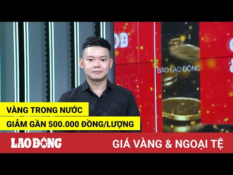 Video Giá vàng và ngoại tệ 4.5: Vàng trong nước giảm gần... - youtube
