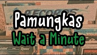 Download lagu Pamungkas - Wait A Minute  Lirik Dan Terjemahan  mp3