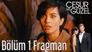 Cesur ve Güzel 1. Bölüm Fragman