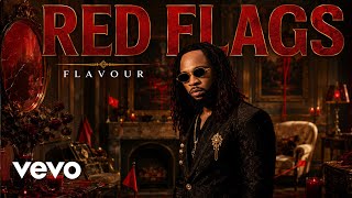 Flavour – Red Flags | Toxic Love Story