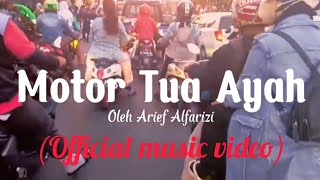 MOTOR TUA AYAH (Official Music Video). #Original karya sendiri#gojek#grabike. arief alfarizi