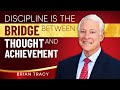 DISCIPLINE Is Everything | Brian Tracy Most Powerful Motivational Speech