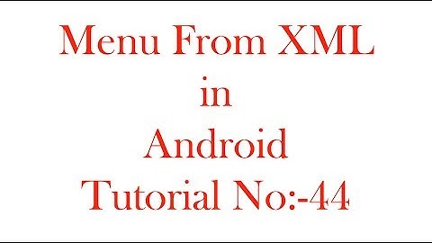 Menu From XML in Android