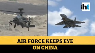 India-China border: IAF uses attack choppers, fighter jets for surveillance