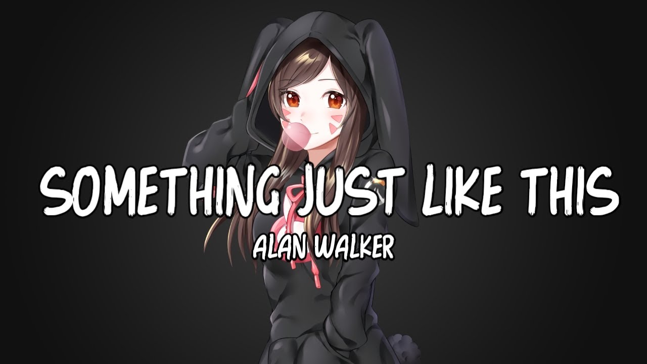 Something Just Like This Alan Walker Lyrics Youtube