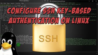 Configure SSH Key-Based Authentication on Linux