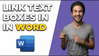How To Link Text Boxes In Word (Easy Guide)