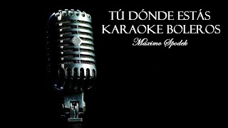 Tú dónde estás, Karaoke Boleros, Baladas y Melodias Románticas, Gabriel Ruiz / Roberto Yanes