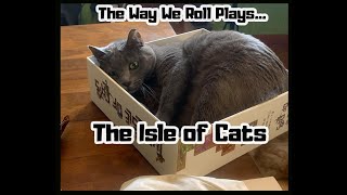 Isle of Cats - The Way We Roll Plays